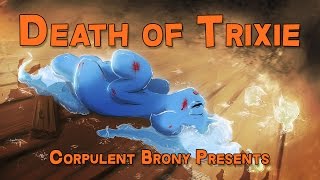 Death of Trixie  Corpulent Brony Presents  In the Closet [upl. by Enylrac]