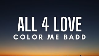 Color Me Badd  All 4 Love Lyrics [upl. by Rafferty514]