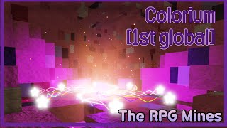 The RPG Mines  Colorium 1ST GLOBAL [upl. by Amlev]