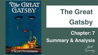 The Great Gatsby  Chapter 7 Summary amp Analysis  F Scott Fitzgerald [upl. by Bigot]