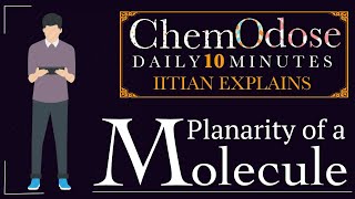 🔴 Planarity of a Molecule  ChemOdose3 by IITianExplains 🔥 [upl. by Airat190]