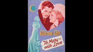 To Mary With Love  1936  Full Movie [upl. by Miner]