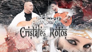 CRISTALES ROTOS [upl. by Erbma576]