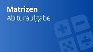 Abituraufgabe NRW LK CAS Matrizen Teil 2 Käuferverhalten  Mathematik  Abschlussprüfungen [upl. by Weinreb]