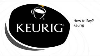 How to Pronounce Keurig  Brand Name Pronunciation [upl. by Nowtna]