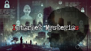 The Creepiest Internet Mysteries That Are Still Unexplained [upl. by Akirdnwahs]