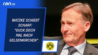 Watzke schießt scharf quotGuck doch mal nach Gelsenkirchenquot [upl. by Melodie]