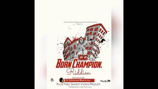 Born champion Riddim version Produced By Dj wonder Marobha Music [upl. by Ymas]