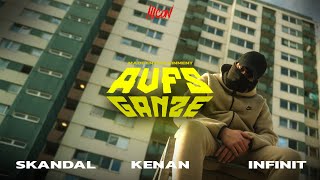 Kenan x Infinit x Skandal  Aufs Ganze Offizielles Musikvideo prod RKAZ [upl. by Aenea]