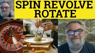 🔵 Rotate or Revolve or Spin Meaning  Spin vs Revolve vs Rotate Examples Spon Rotate Revolve Defined [upl. by Ragas]