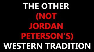 The Other Not Jordan Petersons Western Tradition Part 2 Misleading Impressions [upl. by Stoller]