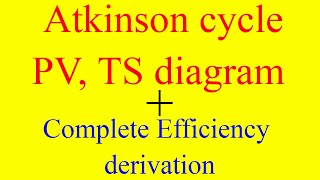 Atkinson cycle PV  TS diagram with full thermal efficiency derivation  Atkinson cycle efficiency [upl. by Ginevra]