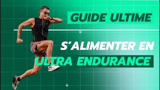 LE GUIDE ULTIME POUR S’ALIMENTER SUR UNE COURSE DULTRA ENDURANCE 💪 [upl. by Yorker]