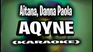 Aitana Danna Paola  AQYNE KARAOKE  INSTRUMENTAL [upl. by Ahsiekyt]