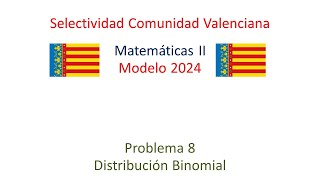 🧑‍🎓MATEMÁTICAS II MODELO 2024 PROBLEMA 8 👀 Examen Selectividad PAU💡Comunidad Valenciana [upl. by Bandler]