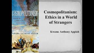 Kwame Anthony Appiahs quotCosmopolitanism Ethics in a World of Strangersquot Book Note [upl. by Anita]