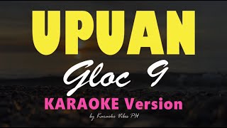 UPUAN  Gloc 9  HD Karaoke [upl. by Atterahs]