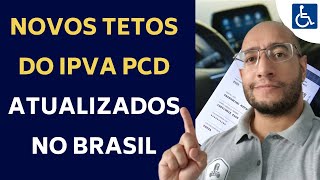 NOVOS TETOS DA ISENÇÃO DO IPVA PCD NO BRASIL ATUALIZADOS [upl. by Aitnwahs649]