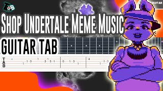 Meme Music Shop Theme  Undertale Guitar Tutorial Tab [upl. by Anirbac4]