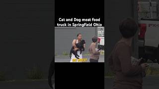 CAT AND DOG MEAT FOOD TRUCK IN SPRINGFIELD OHIO 🤣 [upl. by Marlena]