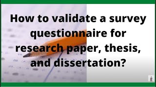 How to validate a survey questionnaire for research paper thesis and dissertation [upl. by Sheply]