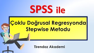 SPSS ile Çoklu Doğrusal Regresyonda Stepwise Metodu [upl. by Ahsienyt]