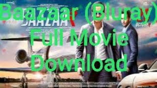 Baazaar Bluray Full Movie Download Best Quality [upl. by Hittel]