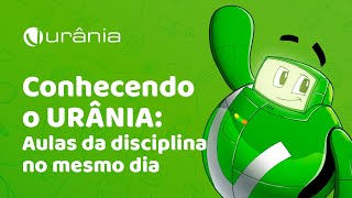 Conhecendo o URÂNIA Aulas da Disciplina no Mesmo Dia  Programa URÂNIA [upl. by Atekan]