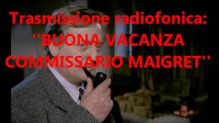 BUONA VACANZA COMMISSARIO MAIGRET [upl. by Nowaj]