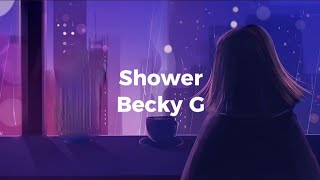 Shower  Becky g  lirik lagu terjemahan [upl. by Sean]