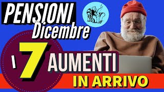 ⚡️PENSIONI 👉 Ecco i SETTE INCREMENTI in ARRIVO a DICEMBRE 2023 61 bonus 💶 💰 [upl. by Avrom302]