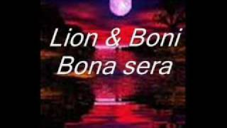 Lion amp Boni Bona sera [upl. by Odnuges]