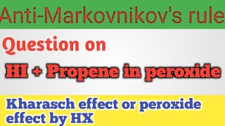 HI addition to Propene in peroxide  Markovnikovs rule  Kharasch or Peroxide effect  JEE NEET CET [upl. by Floria]