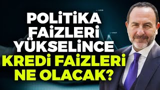 Politika Faizleri Yükselince Kredi Faizleri Ne Olacak   Emre Alkin [upl. by Ekihc67]