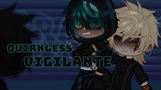 The Quirkless Vigilante  MhaBnha  GCMM  BkDk  FW [upl. by Anneliese]