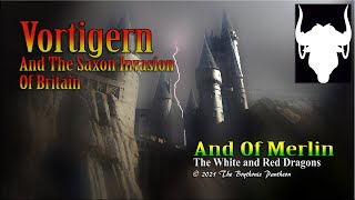 Vortigern  The History and Legend of the High King of Britain and of Merlin and the Two Dragons [upl. by Anib]