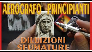 Aerografo diluizioni sfumatureprincipianti  come diluire le vernici come fare sfumatureritratti [upl. by Rodman]