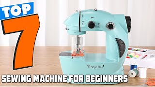 New to Sewing Here Are the 7 Best Machines for Beginners [upl. by Kcirdor431]