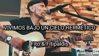 Vivimos bajo un cielo hermético acústico LETRA  Fito y Fitipaldis [upl. by Weber241]