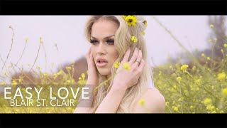 Blair St Clair  Easy Love Official Music Video [upl. by Atinrehs980]