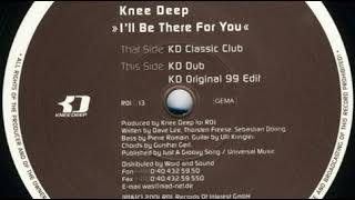 Knee Deep ‎– Ill Be There For You KD Dub2001 [upl. by Ingeborg]