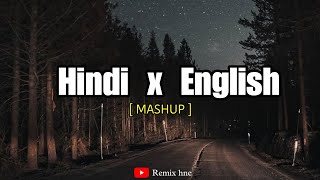 Hindi vs English Mashup 2024  Best Mashup Mix Hindi English Song  Hindi English Remix [upl. by Ala]