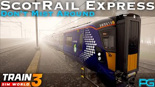 Train Sim World 3  ScotRail Express  Dont Mist Around Scenario [upl. by Alad]