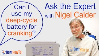 Deep Cycle Battery for ENGINE CRANKING  Ask The Expert with NIGEL CALDER [upl. by Waddle]