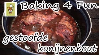 Gestoofde Konijnenbout  Baking 4 Fun [upl. by Tsirhc]