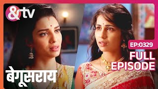 Ananya ने मांगा बदला पूरा करने के लिए Soni का साथ  Begusarai  Full Ep 329 andtvchannel [upl. by Hpotsirhc]