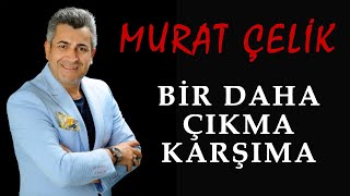 Murat Çelik Bir Daha Çıkma Karşıma Official Video  Türkü  © 2020 Soundhorus [upl. by Atinnor136]