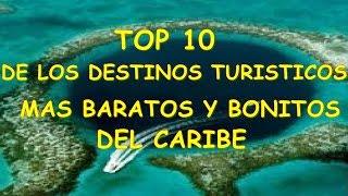 10 DESTINOS TURÍSTICOS MÁS BARATOS Y BONITOS DEL CARIBE 2017 ABRIL [upl. by Elfreda]