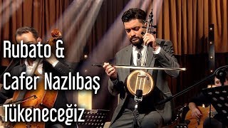 Rubato amp Cafer Nazlıbaş  Tükeneceğiz [upl. by Ahsille]