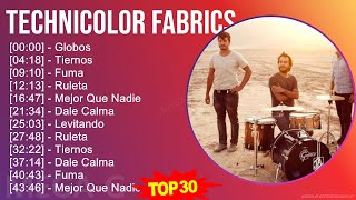 Technicolor Fabrics 2024 MIX Grandes Exitos  Globos Tiernos Fuma Ruleta [upl. by Etterrag]